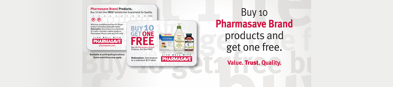 Pharmasave Loyalty Card, Buy 10 get 1 Free (Restrictions Apply)